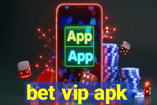 bet vip apk