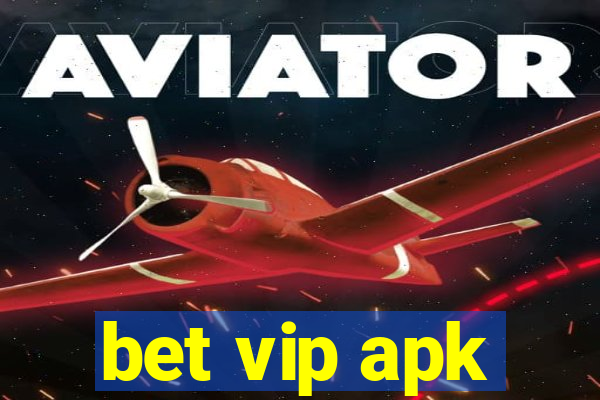 bet vip apk