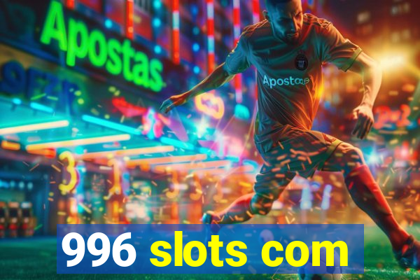 996 slots com