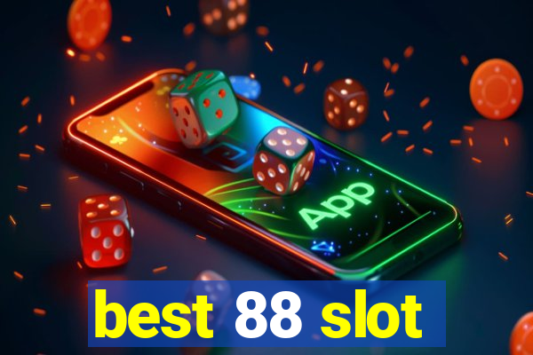 best 88 slot