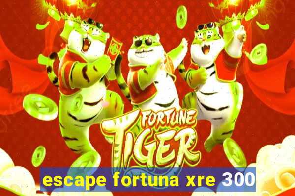 escape fortuna xre 300