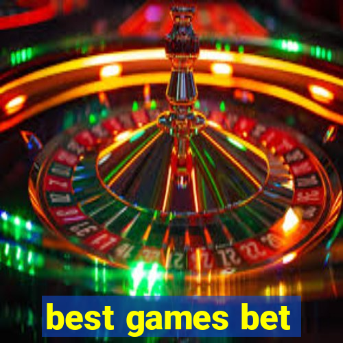 best games bet