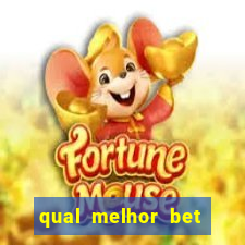 qual melhor bet para apostar