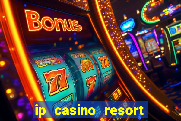 ip casino resort spa hotel biloxi