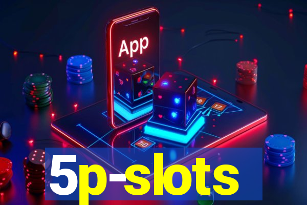 5p-slots