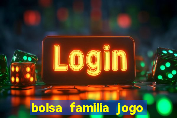 bolsa familia jogo do tigrinho