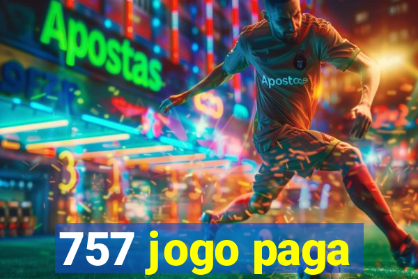 757 jogo paga