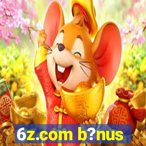 6z.com b?nus