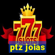 ptz joias