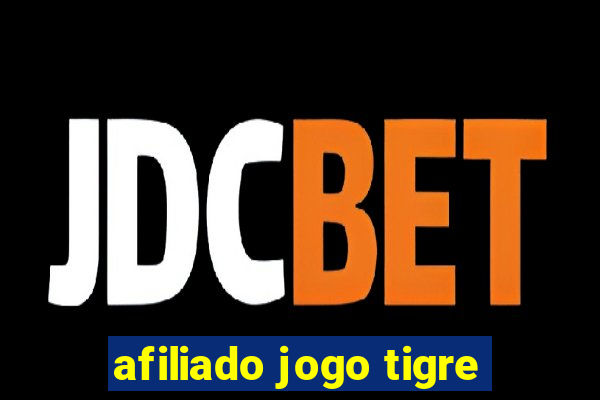 afiliado jogo tigre