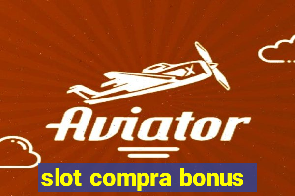 slot compra bonus