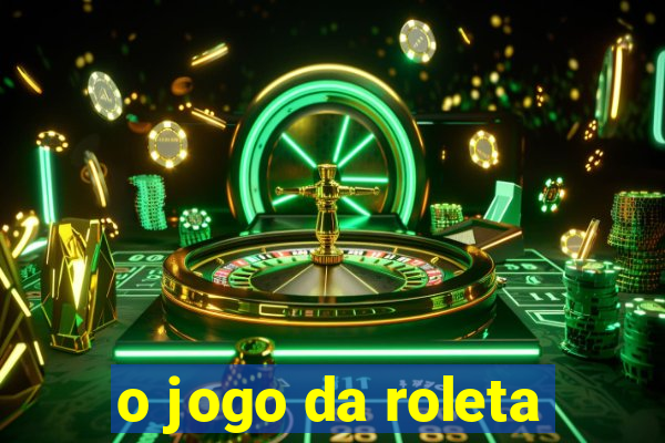 o jogo da roleta