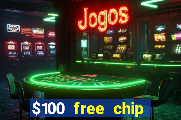 $100 free chip casino captain jack