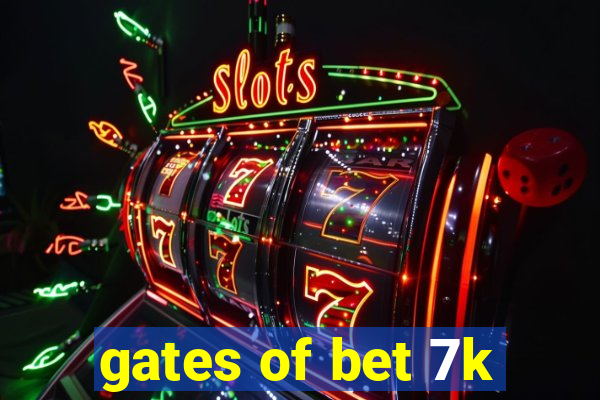 gates of bet 7k