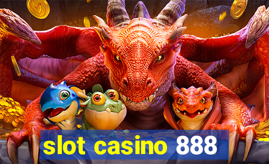 slot casino 888