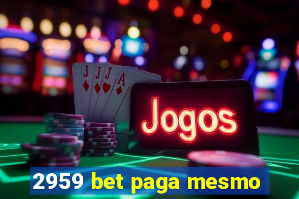 2959 bet paga mesmo