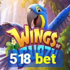 518 bet