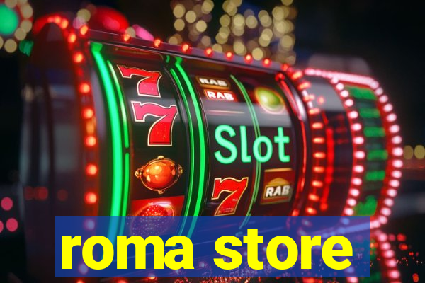 roma store