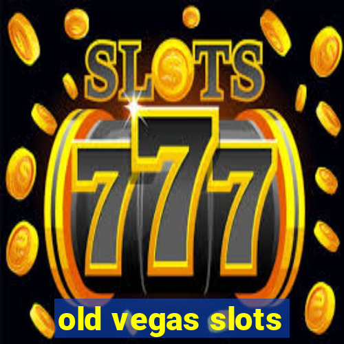 old vegas slots