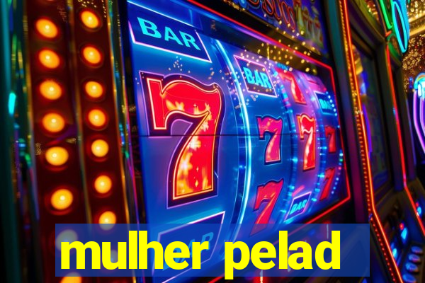 mulher pelad