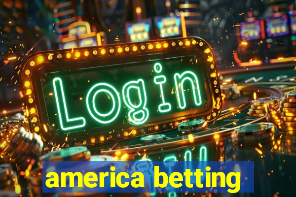 america betting