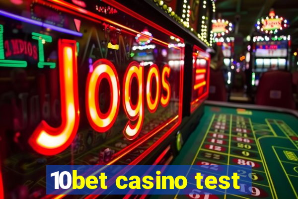 10bet casino test