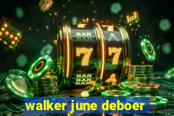 walker june deboer