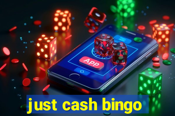 just cash bingo