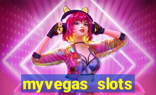 myvegas slots casino free