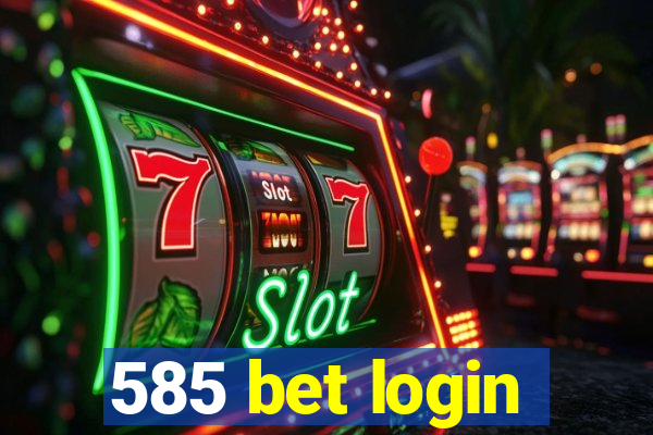 585 bet login