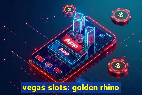 vegas slots: golden rhino