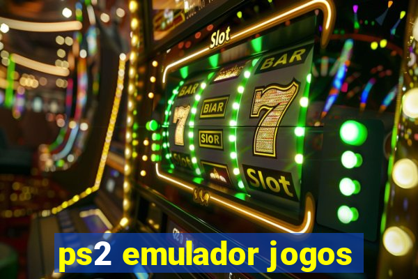 ps2 emulador jogos