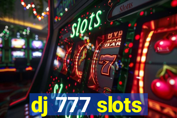 dj 777 slots