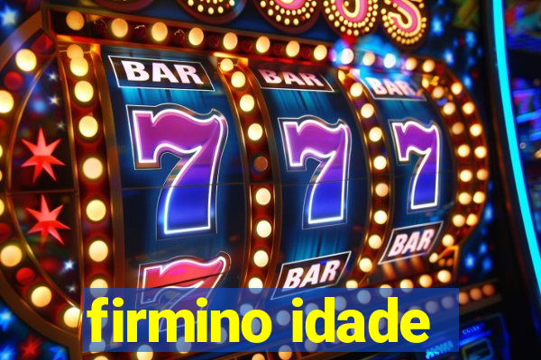 firmino idade