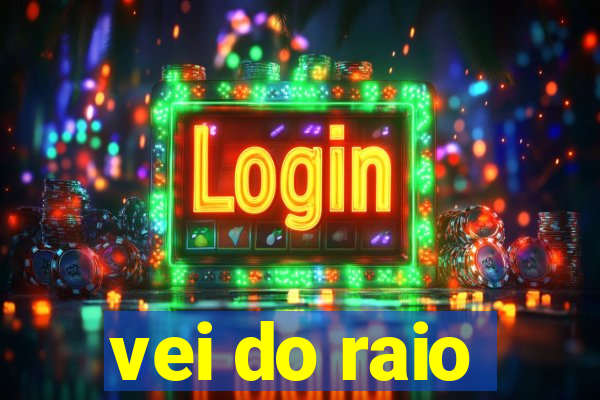 vei do raio