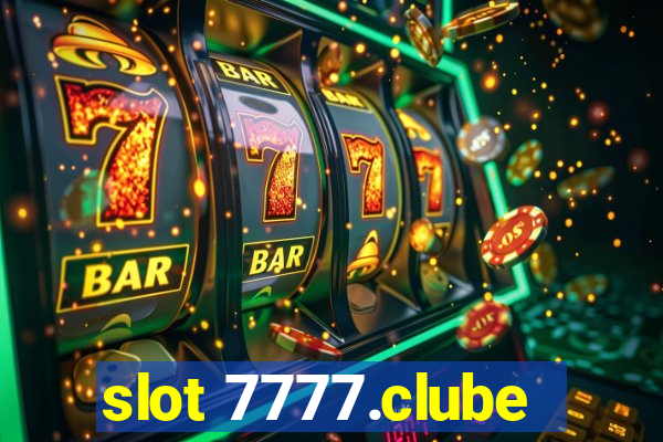 slot 7777.clube