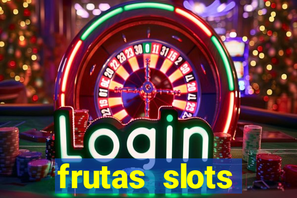 frutas slots dinheiro real