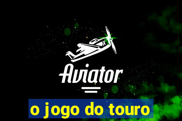 o jogo do touro