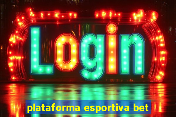 plataforma esportiva bet