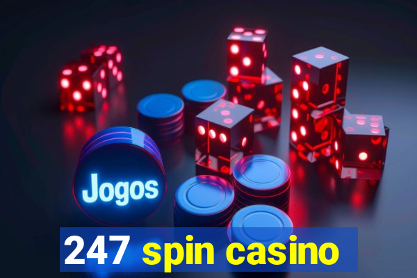 247 spin casino