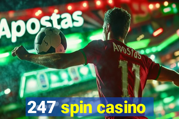 247 spin casino