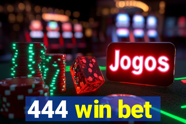 444 win bet