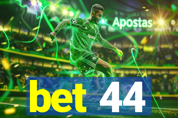 bet 44