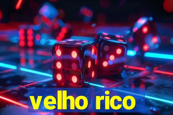 velho rico