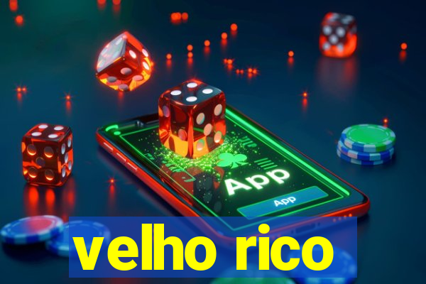 velho rico