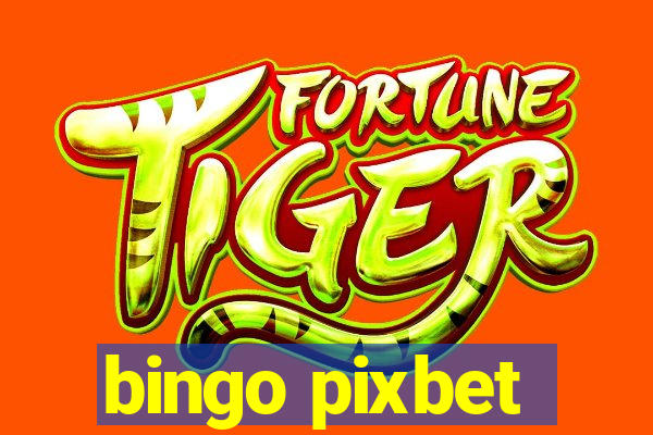 bingo pixbet