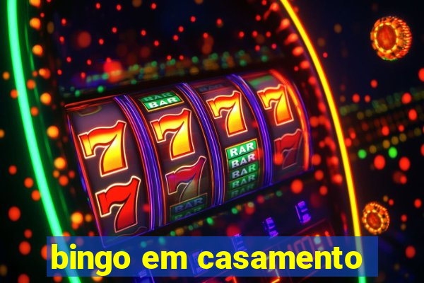 bingo em casamento