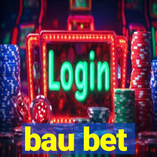 bau bet