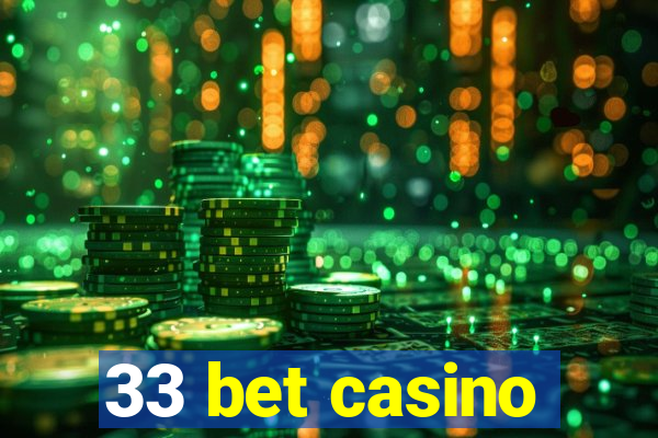 33 bet casino