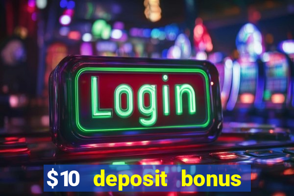 $10 deposit bonus casino nz